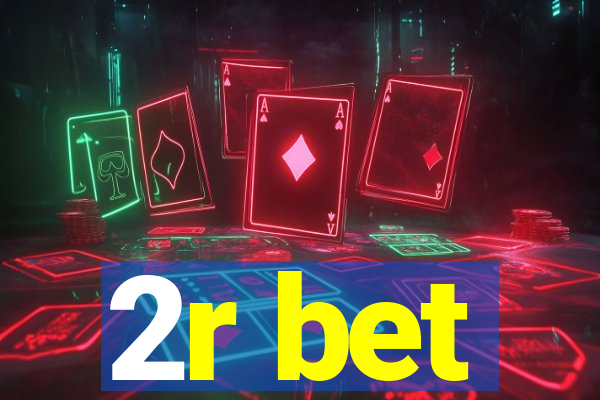 2r bet